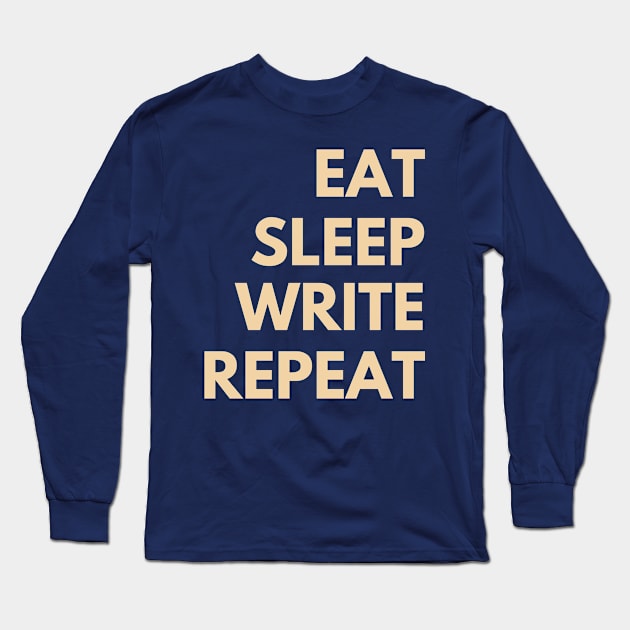 Eat, Sleep, Write, Repeat Long Sleeve T-Shirt by Amanda Rountree & Friends